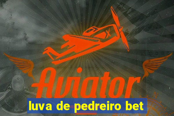 luva de pedreiro bet